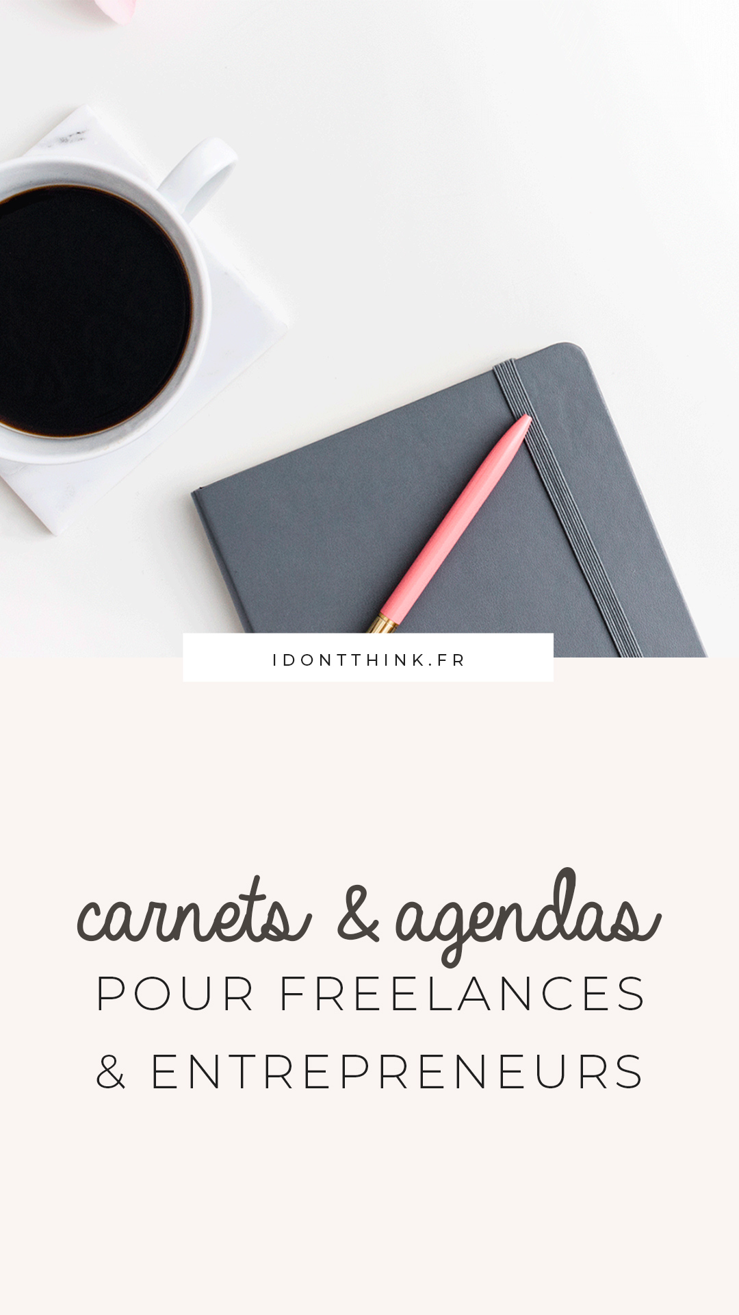 Carnets et agendas pour Freelances et entrepreneurs