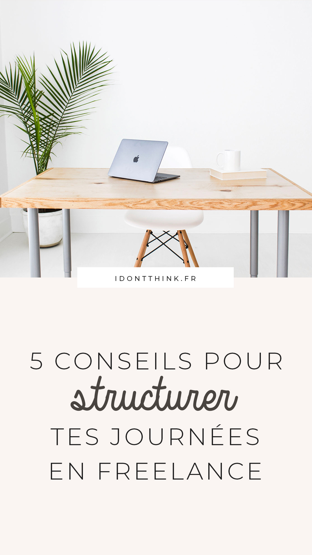 5 conseils pour structurer tes journées en Freelance