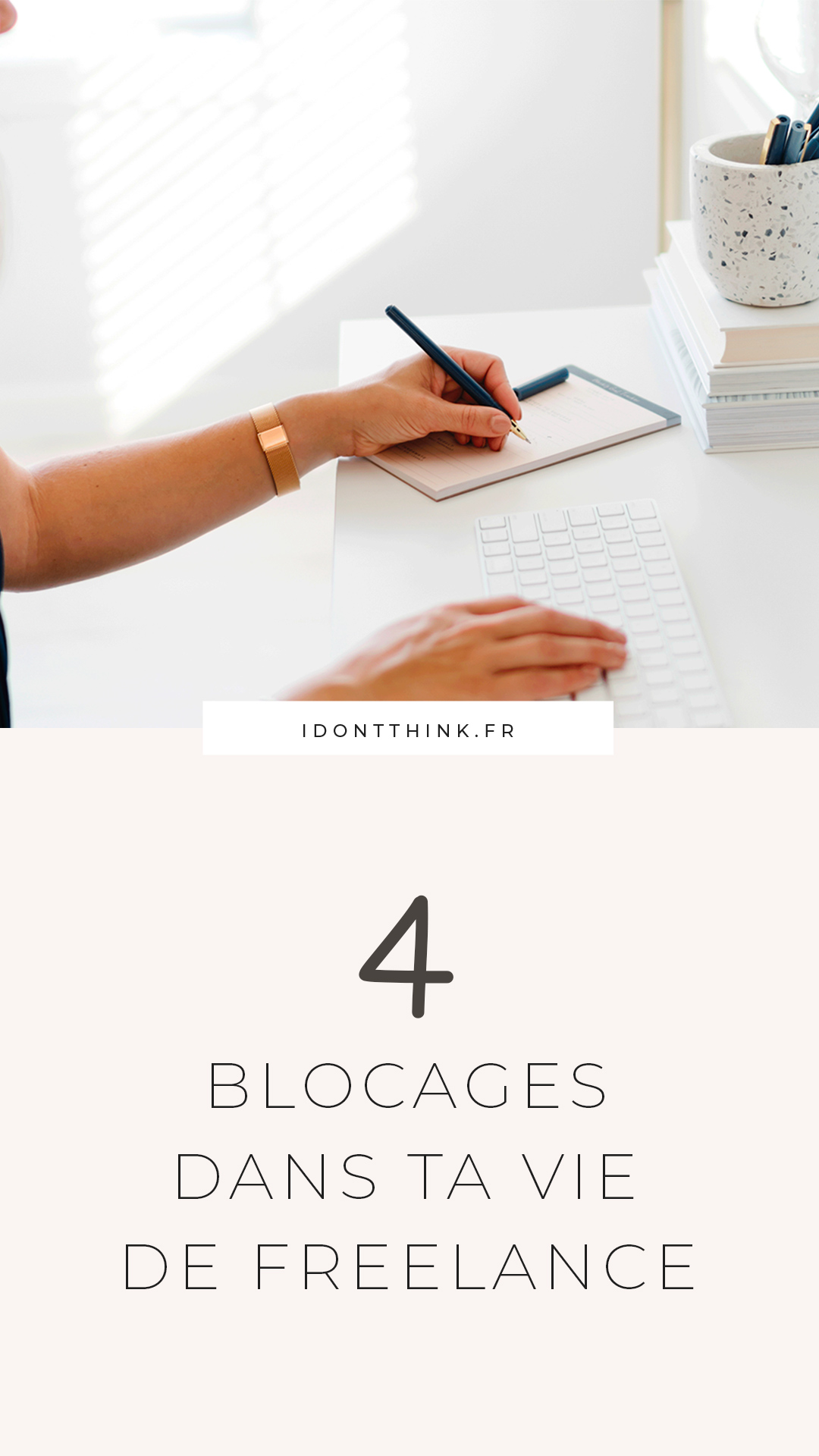 4 blocages qui t'empêchent d'avancer dans ta vie de Freelance